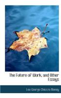 The Future of Work, and Other Essays