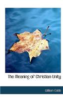 The Meaning of Christian Unity: (English)
