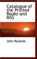 Catalogue of the Printed Books and Mss