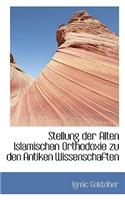 Stellung Der Alten Islamischen Orthodoxie Zu Den Antiken Wissenschaften