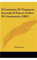 Il Contratto Di Trasporto Secondo Il Nuovo Codice Di Commercio (1883)