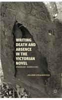 Writing Death and Absence in the Victorian Novel: Engraved  Narratives(English)
