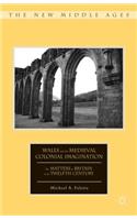 Wales and the Medieval Colonial Imagination