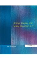 Drama, Literacy and Moral Education 5-11