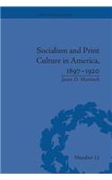 Socialism and Print Culture in America, 1897–1920