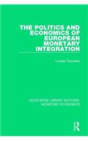 The Politics and Economics of European Monetary Integration