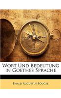 Wort Und Bedeutung in Goethes Sprache