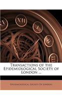 Transactions of the Epidemiological Society of London ...