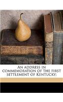 An Address in Commemoration of the First Settlement of Kentucky;