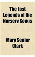The Lost Legends of the Nursery Songs