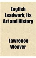 English Leadwork; Its Art and History