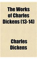 The Works of Charles Dickens (Volume 13-14): (English)