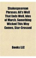 Shakespearean Phrases: All's Well That Ends Well, Ides of March, Winter of Discontent, Something Wicked This Way Comes, Star-Crossed(English)