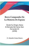 Breve Compendio De La Historia De Espana