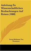 Anleitung Zu Wissenschaftlichen Beobachtungen Auf Reisen (1888)