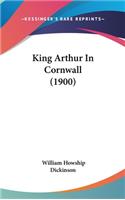 King Arthur in Cornwall (1900)