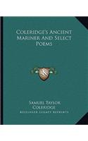 Coleridge's Ancient Mariner and Select Poems