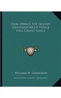 Nero Prince The Second Grandmaster Of Prince Hall Grand Lodge