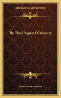 The Three Degrees of Masonry