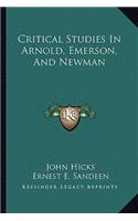 Critical Studies in Arnold, Emerson, and Newman