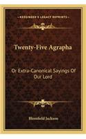 Twenty-Five Agrapha