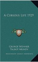 Curious Life 1929