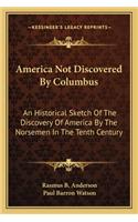 America Not Discovered by Columbus