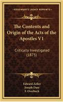 The Contents and Origin of the Acts of the Apostles V1