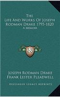 The Life and Works of Joseph Rodman Drake 1795-1820: A Memoir(English)