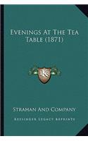 Evenings At The Tea Table (1871)