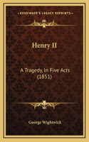 Henry II: A Tragedy, In Five Acts (1851)