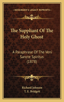 Suppliant Of The Holy Ghost