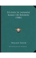 Studies In Japanese Kakke Or Beriberi (1886)