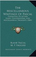 The Miscellaneous Writings Of Pascal