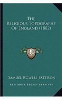 The Religious Topography Of England (1882)