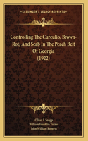 Controlling The Curculio, Brown-Rot, And Scab In The Peach Belt Of Georgia (1922)