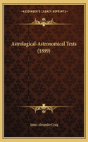 Astrological-Astronomical Texts (1899)