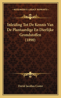 Inleiding Tot De Kennis Van De Plantaardige En Dierlijke Grondstoffen (1890)