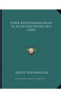 Ueber Kunstsammlungen In Alter Und Neuer Zeit (1899)