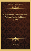 Considerations Generales Sur Les Animaux Fossiles De Pikermi (1866)