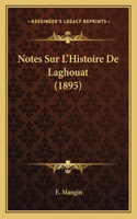 Notes Sur L'Histoire De Laghouat (1895)
