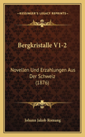 Bergkristalle V1-2: Novellen Und Erzahlungen Aus Der Schweiz (1876)