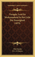Vreugde, Leed En Werkzaamheid In Het Licht Der Eeuwigheid (1879)