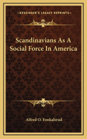 Scandinavians As A Social Force In America