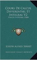 Cours De Calcul Differentiel Et Integral V2: Calcul Integral (1868)