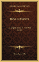 Halvei The Unknown