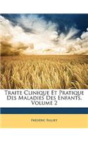 Traite Clinique Et Pratique Des Maladies Des Enfants, Volume 2