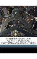 Briefs for Debate on Current Political, Economic, and Social Topics