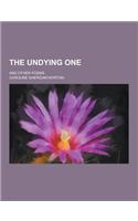 The Undying One; And Other Poems: (English)