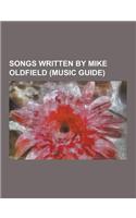 Songs Written by Mike Oldfield (Music Guide): (One Glance Is) Holy, Crime of Passion (Mike Oldfield Song), Dark Fantasy (Song), Earth Moving (Song), F(English)